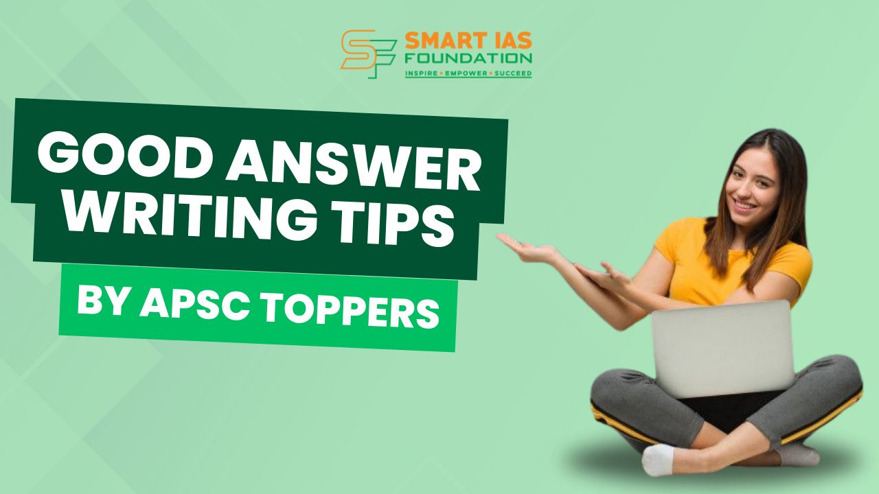 Good Answers Writing Tips by APSC Toppers - Smart IAS Foundation